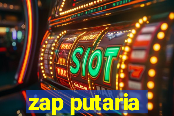 zap putaria